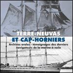 Terre-neuvas et Cap-horniers: Temoignages des derniers survivants de la marine a voile [Audiobook]