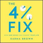 The 4% Fix: How One Hour Can Change Your Life [Audiobook]