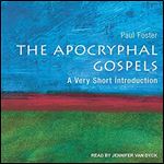 The Apocryphal Gospels: A Very Short Introduction [Audiobook]