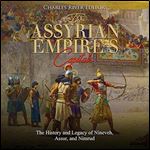 The Assyrian Empire's Capitals The History and Legacy of Nineveh, Assur, and Nimrud [Audiobook]