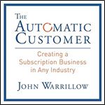 The Automatic Customer: Creating a Subscription Business in Any Industry [Audiobook]