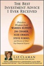 The Best Investment Advice I Ever Received: Priceless Wisdom from Warren Buffett, Jim Cramer, Suze O [Audiobook]