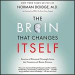 The Brain That Changes Itself: Stories of Personal Triumph from the Frontiers of Brain Science [Audiobook]