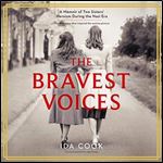 The Bravest Voices: A Memoir of Two Sisters' Heroism During the Nazi Era [Audiobook]