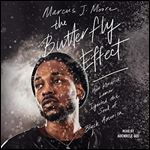 The Butterfly Effect: How Kendrick Lamar Ignited the Soul of Black America [Audiobook]