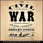 The Civil War: A Narrative, Vol. 3: Red River to Appomattox [Audiobook]