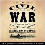 The Civil War: A Narrative, Volume I, Fort Sumter to Perryville [Audiobook]