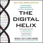 The Digital Helix: Transforming Your Organization's DNA to Thrive in the Digital Age [Audiobook]