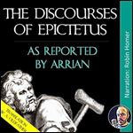 The Discourses of Epictetus As Reported [Audiobook]