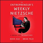 The Entrepreneur's Weekly Nietzsche A Book for Disruptors [Audiobook]