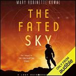 The Fated Sky: Lady Astronaut, Book 2 [Audiobook]