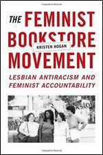 The Feminist Bookstore Movement: Lesbian Antiracism and Feminist Accountability [Audiobook]