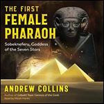 The First Female Pharaoh Sobekneferu, Goddess of the Seven Stars [Audiobook]