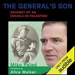 The General's Son Journey of an Israeli in Palestine [Audiobook]