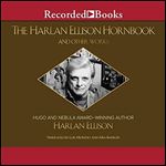 The Harlan Ellison Hornbook and Other Works [Audiobook]