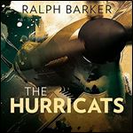 The Hurricats: The Incredible True Story of Britain's 'Kamikaze' Pilots of World War Two [Audiobook]