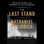 The Last Stand: Custer, Sitting Bull, and the Battle of the Little Bighorn [Audiobook]