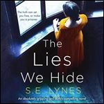 The Lies We Hide: An Absolutely Gripping and Darkly Compelling Novel [Audiobook]
