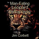 The Man-Eating Leopard of Rudraprayag [Audiobook]