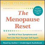 The Menopause Reset Get Rid of Your Symptoms and Feel Like Your Younger Self Again [Audiobook]