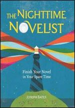The Nighttime Novelist: Finish Your Novel in Your Spare Time [Audiobook]
