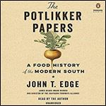 The Potlikker Papers: A Food History of the Modern South [Audiobook]