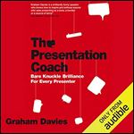 The Presentation Coach: Bare Knuckle Brilliance for Every Presenter [Audiobook]