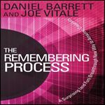 The Remembering Process A Surprising (and Fun) Breakthrough New Way to Amazing Creativity [Audiobook]