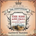 The Rise and Fall of a Medieval Family The Despensers [Audiobook]