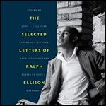 The Selected Letters of Ralph Ellison [Audiobook]