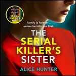 The Serial Killer's Sister The Serial Killer's Family, Book 3 [Audiobook]