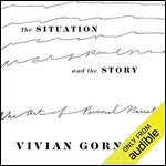 The Situation and the Story: The Art of Personal Narrative [Audiobook]
