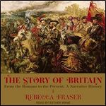 The Story of Britain: From the Romans to the Present: A Narrative History [Audiobook]
