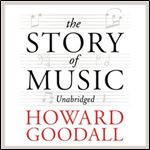 The Story of Music by Howard Goodall [Audiobook]