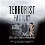 The Terrorist Factory: ISIS, the Yazidi Genocide, and Exporting Terror [Audiobook]