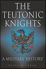 The Teutonic Knights: A Military History [Audiobook]