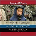 The Twentieth Century: A World History [Audiobook]