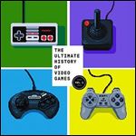The Ultimate History of Video Games, Volume 1 From Pong to Pokemon and Beyond The Story Behind the Craze That [Audiobook]