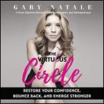 The Virtuous Circle: Restore Your Confidence, Bounce Back, and Emerge Stronger [Audiobook]