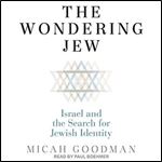 The Wondering Jew: Israel and the Search for Jewish Identity [Audiobook]
