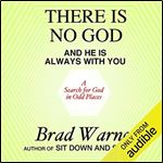 There Is No God and He Is Always with You A Search for God in Odd Places [Audiobook]