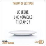 Thierry de Lestrade, 'Le jeune, une nouvelle therapie ?' [Audiobook]