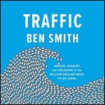 Traffic Genius, Rivalry, and Delusion in the Billion-Dollar Race to Go Viral [Audiobook]