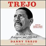 Trejo: My Life of Crime, Redemption, and Hollywood [Audiobook]