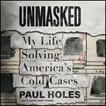 Unmasked: My Life Solving America's Cold Cases [Audiobook]