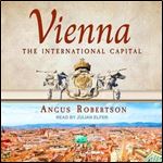 Vienna The International Capital [Audiobook]