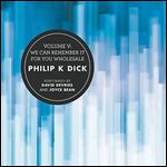 Volume V: We Can Remember It for You Wholesale (The Collected Stories of Philip K. Dick) [Audiobook]