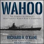 Wahoo: The Patrols of America's Most Famous World War II Submarine [Audiobook]