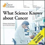 What Science Knows About Cancer [TTC Audio] [Audiobook]