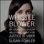 Whistleblower: My Journey to Silicon Valley and Fight for Justice at Uber [Audiobook]